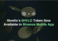 Hivello’s HVLO Token Now Available in Binance Mobile App